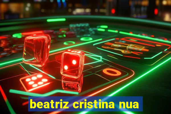 beatriz cristina nua